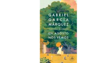 'En agosto nos vemos', la novela que Gabo trabajó hasta el final 'contra viento y marea'